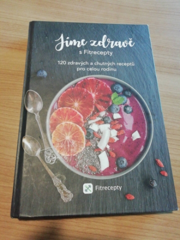 Jíme zdravě s Fitrecepty: 120 zdravých a chutných receptů pro celou rodinu - Fitrecepty